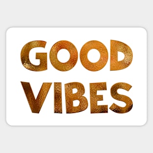 Good Vibes Magnet